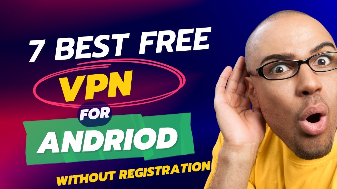 Free VPN For Android Without Registration