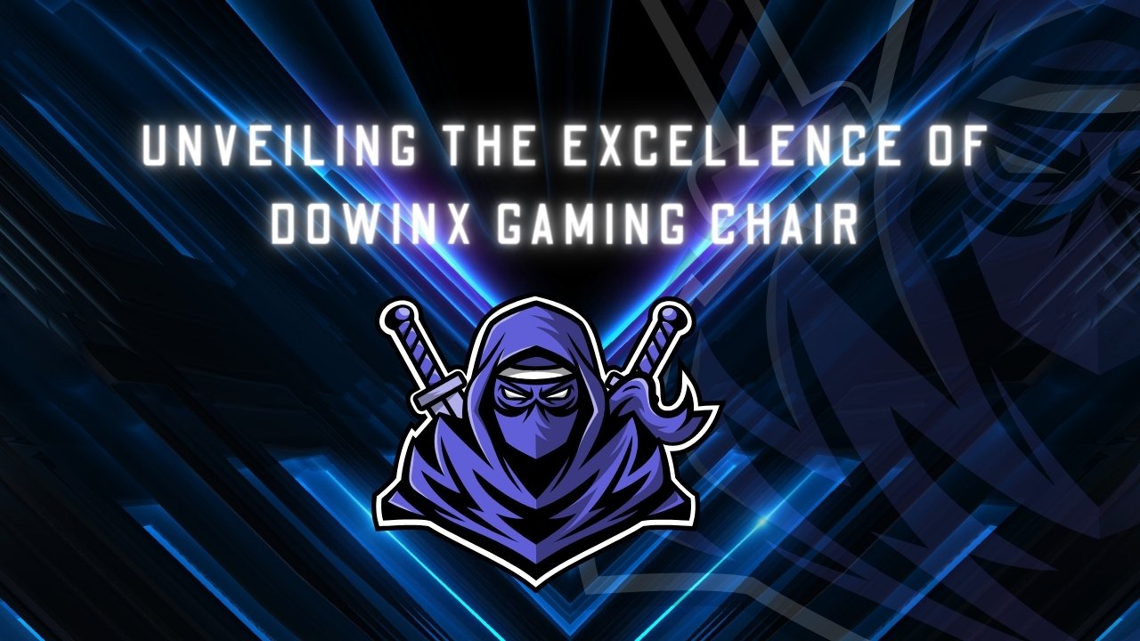 Dowinx Gaming Chair