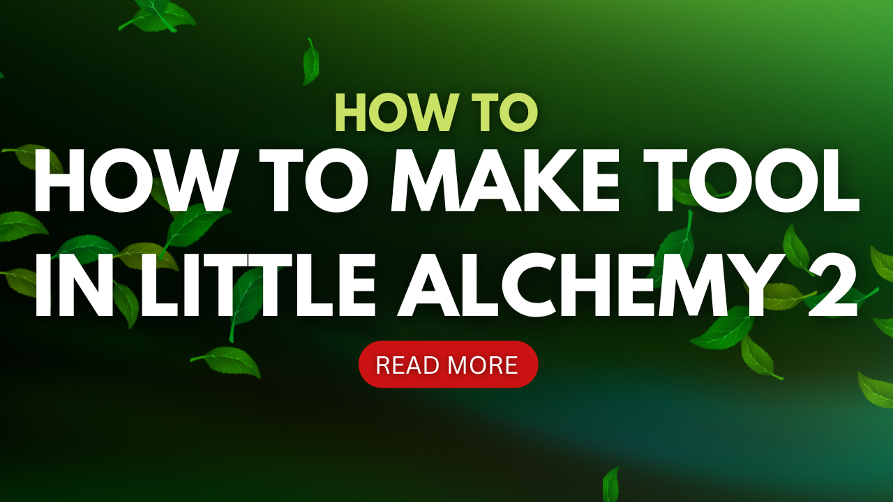how to make tool in little alchemy 2