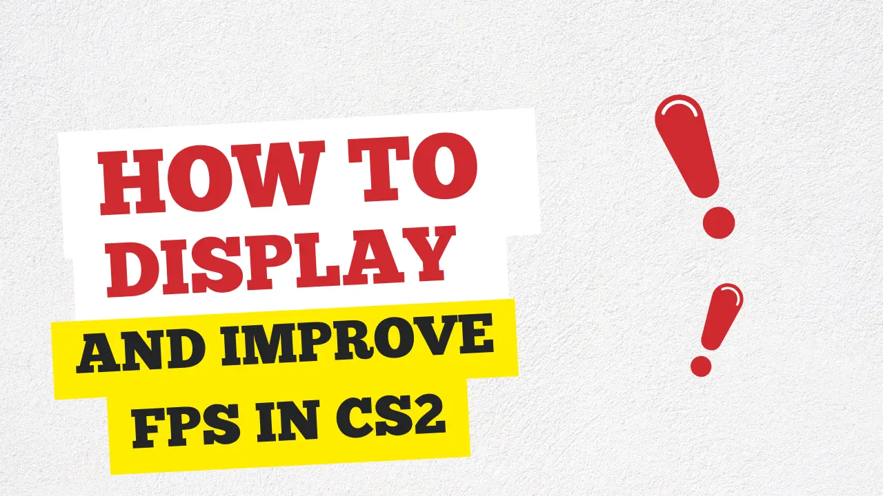 How to Display and Improve FPS in CS2